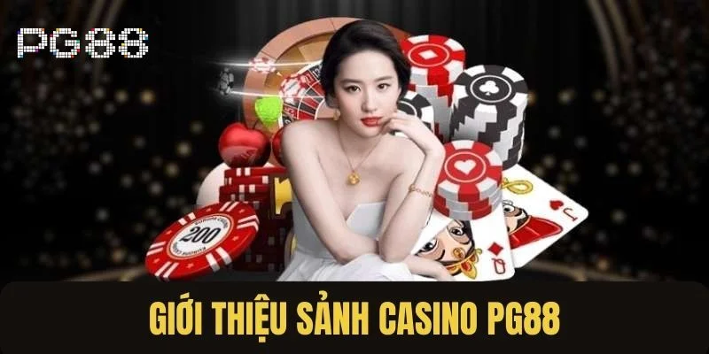 Casino PG88 1 Sảnh chơi Casino PG88 được đánh giá cao về độ uy tín và chất lượng game cược.