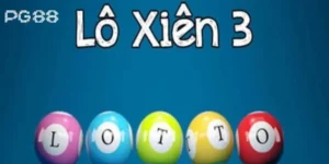 Mẹo Chơi Lô Xiên 3: Đánh Xiên Chuẩn Như Cao Thủ PG88