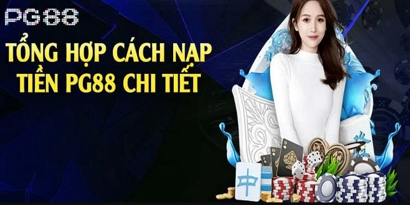 Nạp Tiền PG88 1 Nhà cái luôn tận tâm hỗ trợ để mang đến trải nghiệm thoải mái nhất cho người chơi.