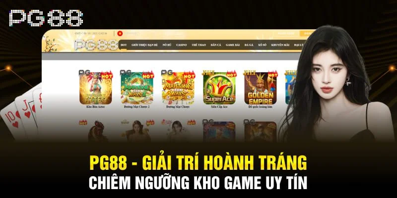PG88 - Link Vào Nhà Cái PG88 Chính Thức Uy Tín #1 Việt Nam 9 Giao diện đơn giản nhưng cực kỳ bắt mắt với người dùng